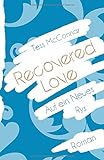 Recovered Love: Auf ein Neues - Rys livre