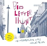 The Big Letter Hunt London: An Architectural A To Z Around The City livre