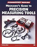 Mechanic's Guide to Precision Measuring Tools livre