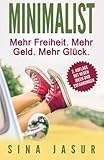 Minimalist: Mehr Freiheit. Mehr Geld. Mehr Glück. livre