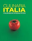 Culinaria Italia: Italienische Spezialitäten livre