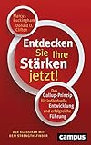 Entdecken Sie Ihre Stärken jetzt!: Das Gallup-Prinzip für individuelle Entwicklung und erfolgreich livre