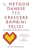 Il metodo danese per crescere bambini felici ed essere genitori sereni (eNewton Manuali e Guide) (It livre