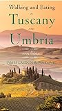 Walking and Eating in Tuscany and Umbria livre