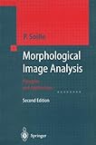 Morphological Image Analysis: Principles and Applications livre