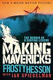 Making Mavericks: The Memoir of a Surfing Legend livre