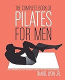 The Complete Book of Pilates for Men: The Lifetime Plan for Strength, Power & Peak Performance livre