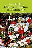 Essen und Trinken im Mittelalter livre