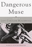 Dangerous Muse: The Life of Lady Caroline Blackwood (English Edition) livre