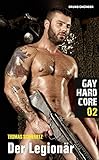 Gay Hardcore 02: Der Legionär livre