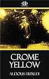 Crome Yellow (English Edition) livre