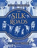 The Silk Roads: An Illustrated New History of the World livre