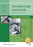 Zerspanungsmechanik Lernfelder 1-13: Grund- und Fachwissen: Schülerband livre