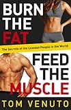 Burn the Fat, Feed the Muscle: The Simple, Proven System of Fat Burning for Permanent Weight Loss, R livre