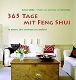 365 Tage mit Feng Shui: In einem Jahr wohnen Sie wohler! livre