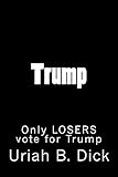 Trump Only Losers Vote For Trump (English Edition) livre