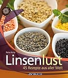 Linsenlust: 45 Rezepte aus aller Welt (avBUCH) livre