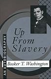 Up from Slavery: An Autobiography livre