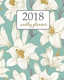 Weekly & Planner 2018: Calendar Schedule Organizer Appointment Journal Notebook To do list and Actio livre