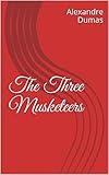 The Three Musketeers (English Edition) livre