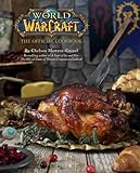 WORLD OF WARCRAFT: THE OFFICIAL COOKBOOK livre