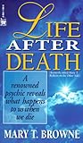 Life After Death: A Renowned Psychic Reveals What Happens to Us When We Die (English Edition) livre