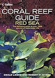 Coral Reef Guide Red Sea: The Definitive Diver's Guide To Over 1,100 Species Of Underwater Life livre