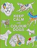 Keep Calm and Colour Dogs livre