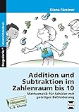 Addition und Subtraktion im Zahlenraum bis 10: Mathematik für Schüler mit geistiger Behinderung (1 livre