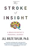 My Stroke of Insight: A Brain Scientist's Personal Journey livre