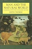 Man and the Natural World: Changing Attitudes in England, 1500-1800 livre
