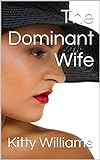 The Dominant Wife (English Edition) livre