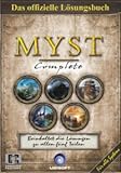 Myst Complete - Das offizielle Lösungsbuch zu Myst, Myst II Riven, Myst III Exile, Myst IV Revelati livre