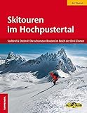 Skitouren im Hochpustertal - Südtirol & Osttirol: Die schönsten Routen im Reich der Drei Zinnen livre