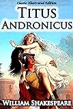 Titus Andronicus (Classic Illustrated Edition) (English Edition) livre