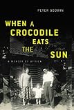 When a Crocodile Eats the Sun: A Memoir of Africa livre