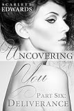 Uncovering You 6: Deliverance (English Edition) livre