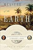 Measure of the Earth: The Enlightenment Expedition That Reshaped Our World livre