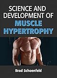 Science and Development of Muscle Hypertrophy (English Edition) livre