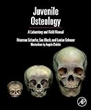 Juvenile Osteology: A Laboratory and Field Manual livre