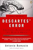 Descartes' Error: Emotion, Reason, and the Human Brain livre