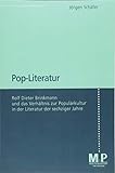 Pop-Literatur: Rolf Dieter Brinkmann und das Verhältnis zur Populärkultur in der Literatur der sec livre