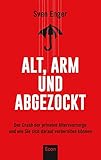 Alt, arm und abgezockt: Der Crash der privaten Altersvorsorge und wie Sie sich darauf vorbereiten k livre