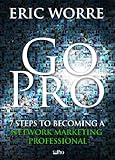 Go Pro - 7 Steps to Becoming a Network Marketing Professional (English Edition) livre