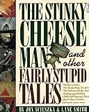 The Stinky Cheese Man and Other Fairly Stupid Tales livre