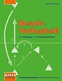 Beach-Volleyball für Anfänger und Fortgeschrittene: Trainingseinheiten für Schule und Verein livre