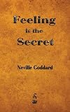 Feeling Is the Secret livre