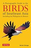 Photographic Guide to the Birds of Southeast Asia: Including the Philippines & Borneo (English Editi livre