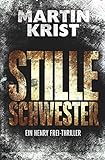 Die Henry Frei-Thriller: Stille Schwester: Der zweite Fall für Kommissar Henry Frei livre