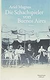 Die Schachspieler von Buenos Aires: Roman livre